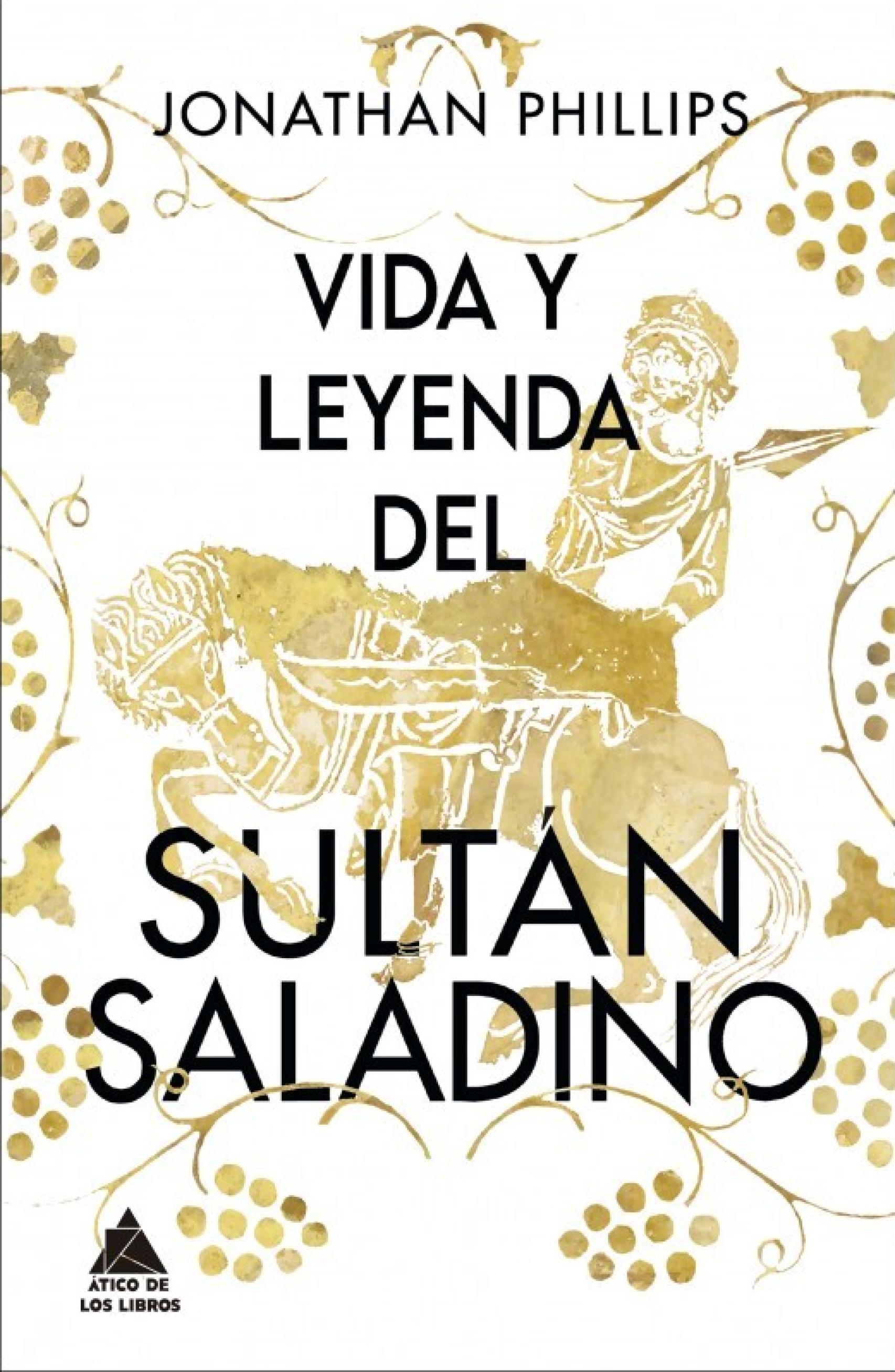 La Verdad Sobre Saladino El Gran Sult N De Las Cruzadas Que Inspir A