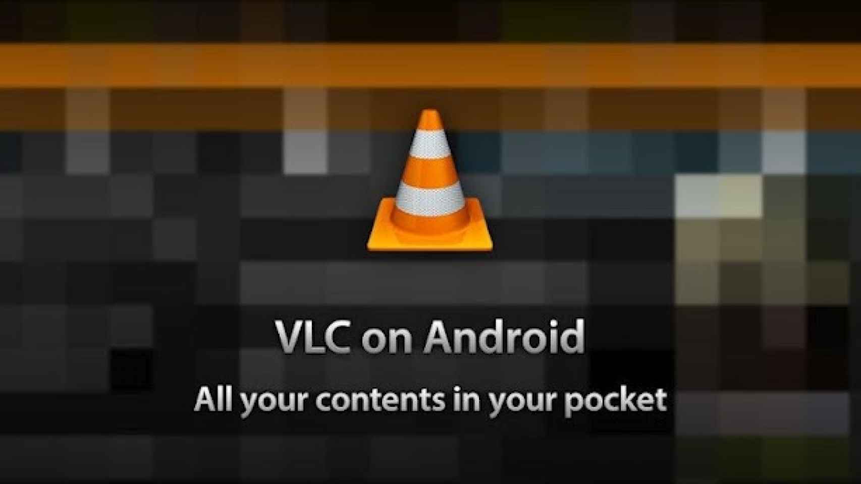 VLC para Android actualizado: soporte a Jelly Bean y optimización de los recursos