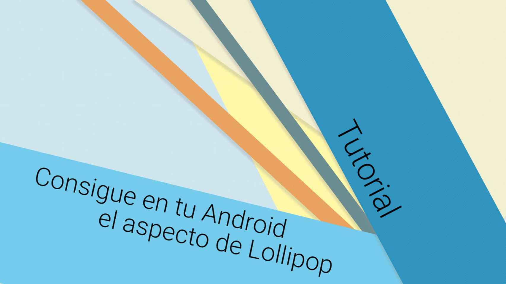 Tutorial: consigue en tu Android el aspecto de Lollipop