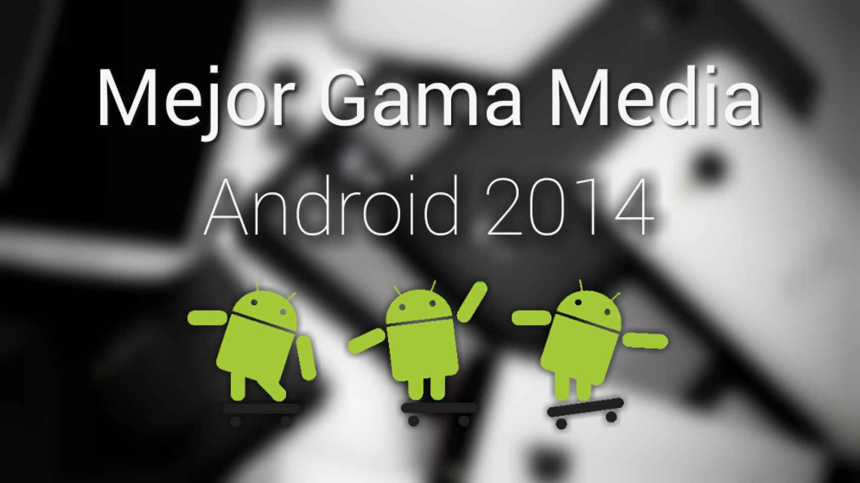 Supercomparativa: El mejor gama media Android 2014
