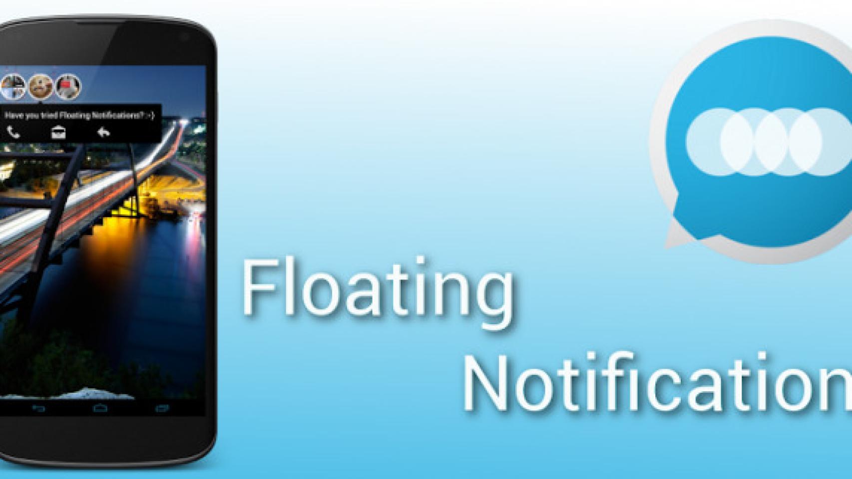 Consigue ya las notificaciones flotantes en tu Android