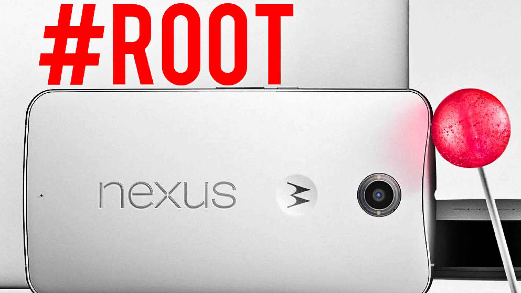 Cómo rootear el Nexus 6