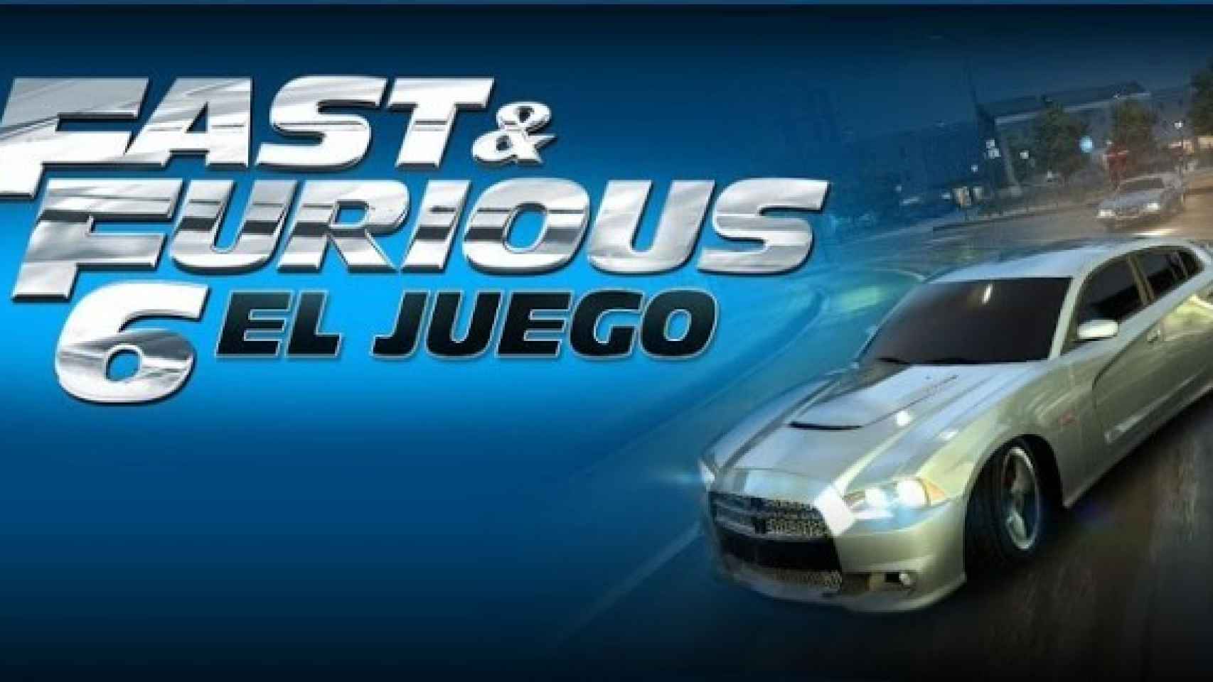 Fast & Furious 6, coches caros y velocidades extremas en el juego oficial de la película