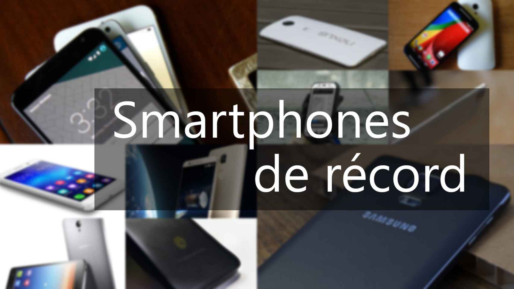 Smartphones de récord: lo más de lo más en Android