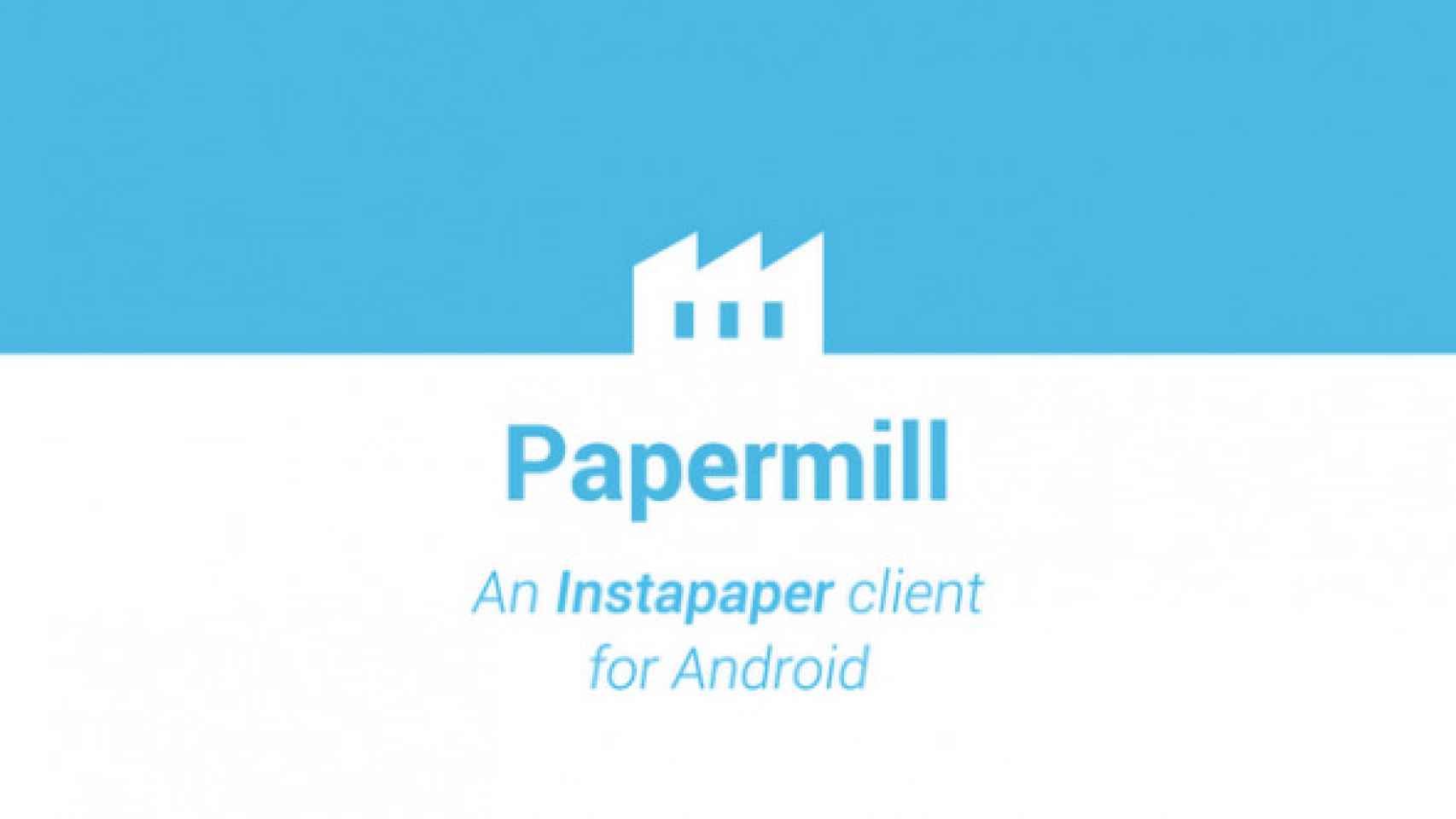 El mejor y más atractivo cliente para Instapaper: Papermill