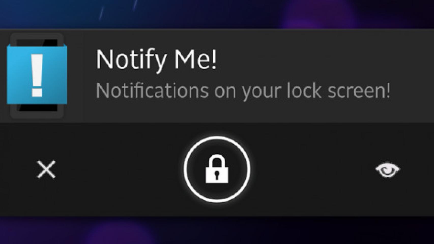 Notify Me!: Notificaciones en el lockscreen para cualquier app