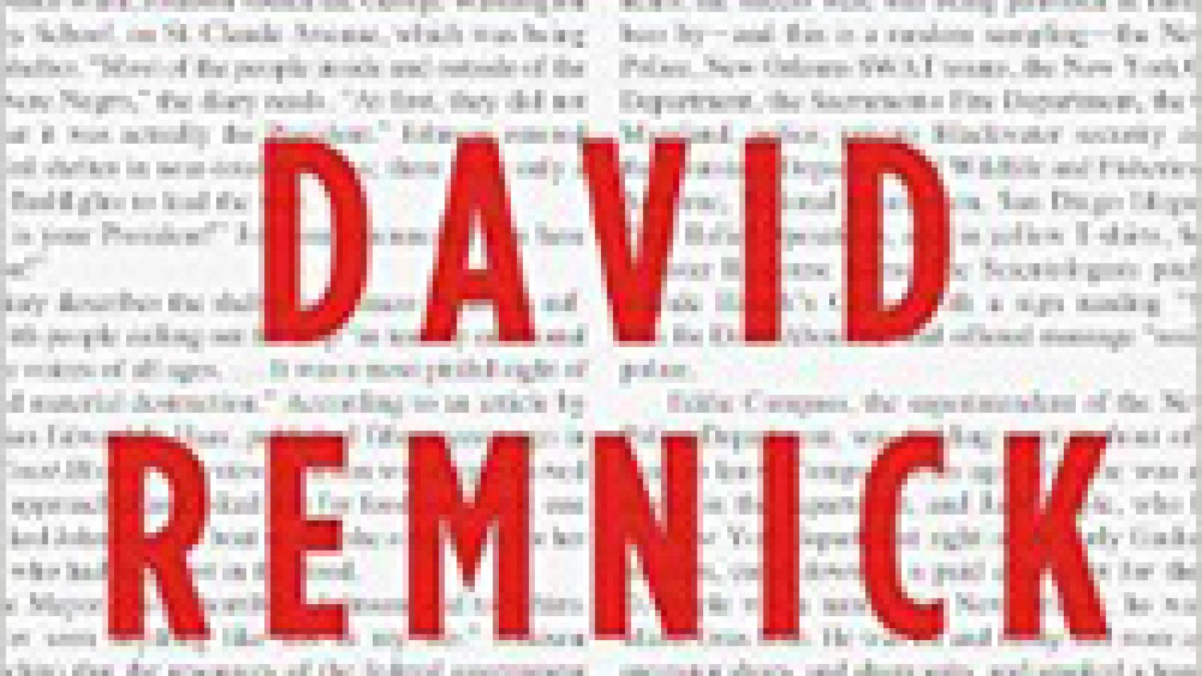 Reportero, De David Remnick