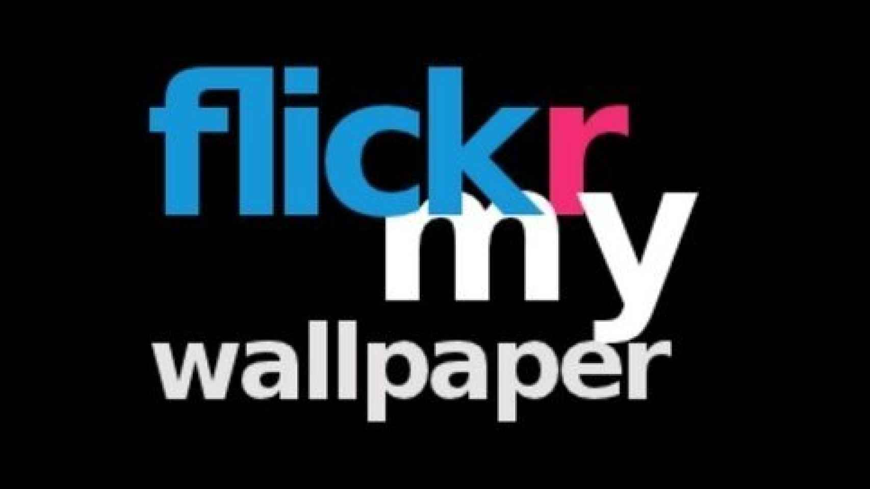Cambia el fondo de pantalla automáticamente de tu Android con Flickr my Wallpaper