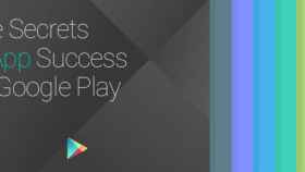 Google publica los secretos para tener éxito en Google Play