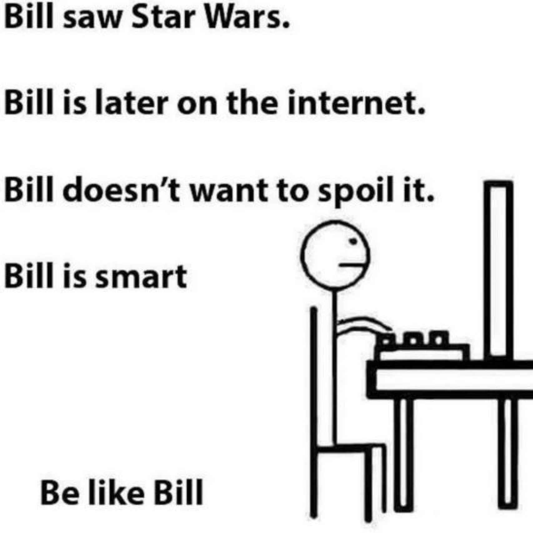 Bill ha visto Star Wars pero no te la revienta.