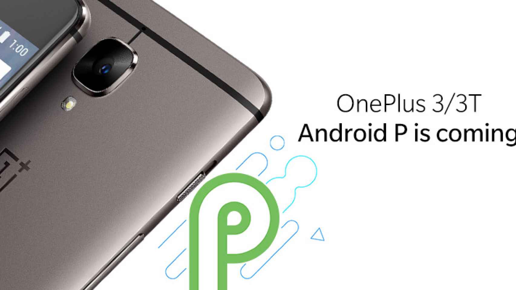 Los OnePlus 3 y 3T actualizarán a Android P, palabrita de OnePlus