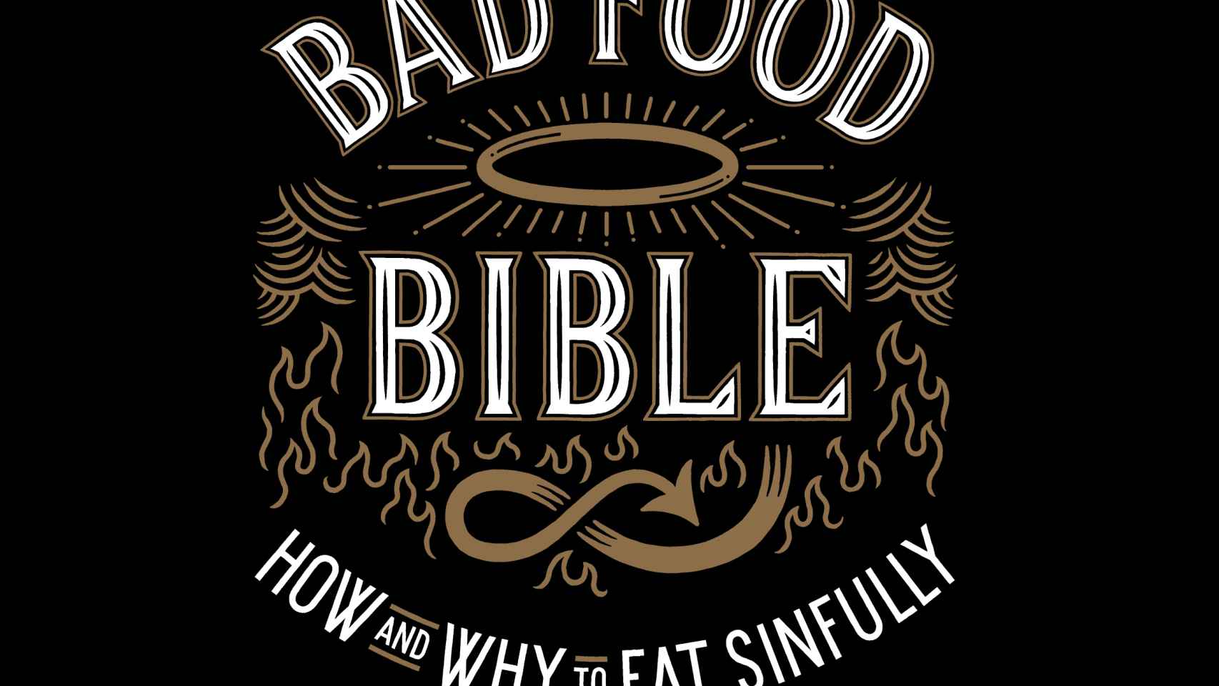 Portada de The Bad Food Bible: How and Why to Eat Sinfully, de Aaron Carroll.