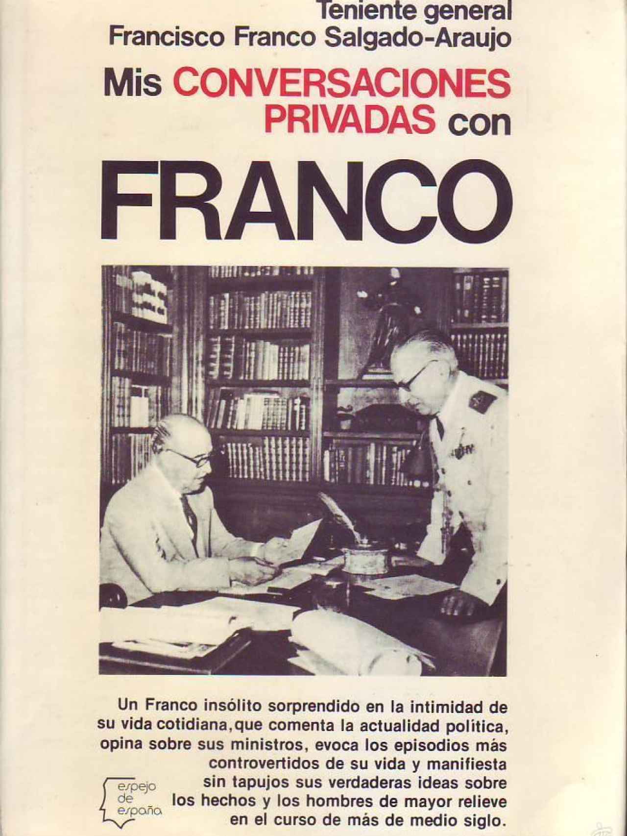 El primo del dictador escribió un libro titulado: 'Mis conversaciones privadas con Franco'.