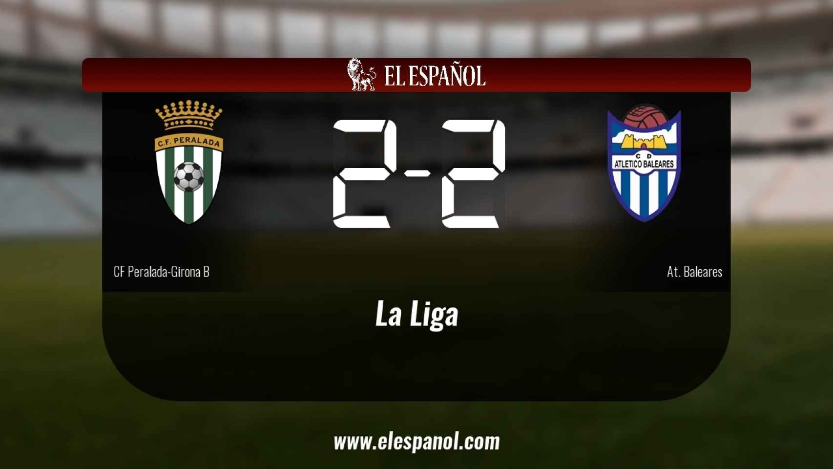 El Peralada-Girona B no pudo conseguir la victoria frente al At. Baleares (2-2)