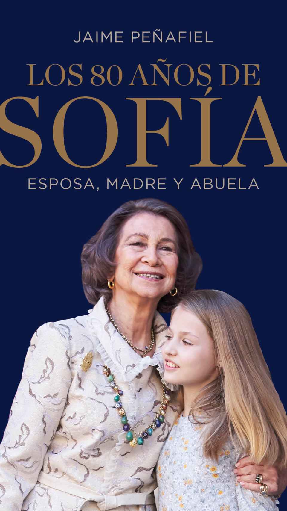 'Los 80 años de Sofía. Esposa, madre y abuela', de Jaime Peñafiel.
