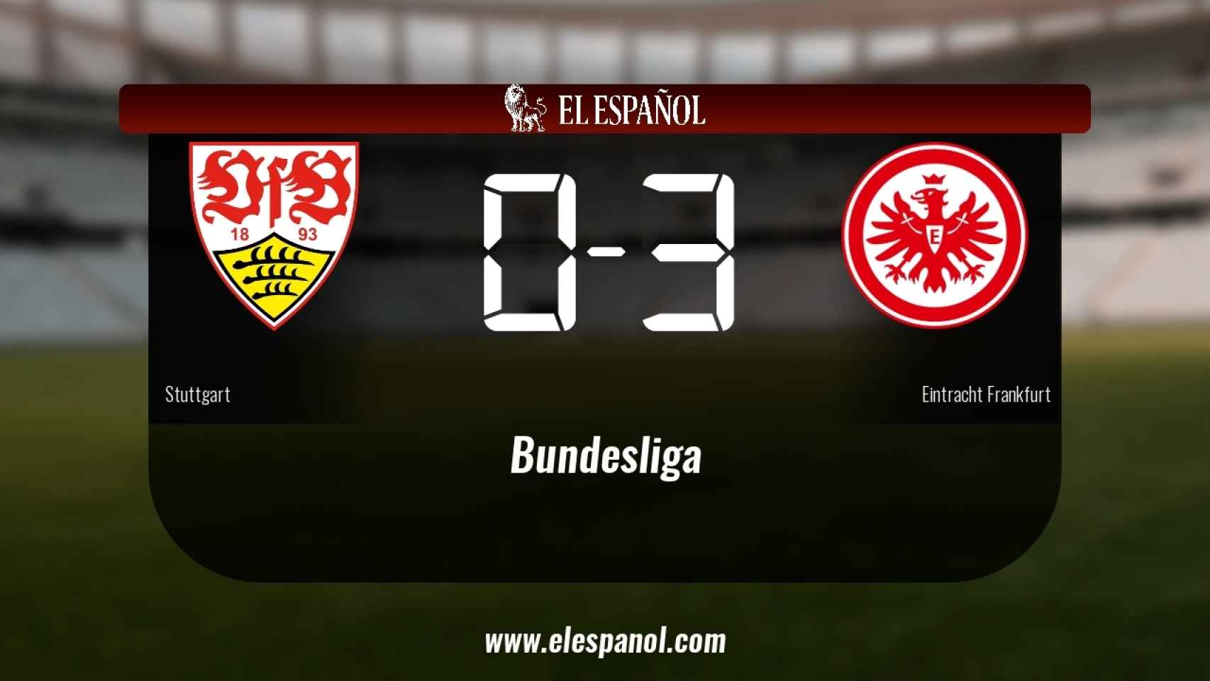 El Stuttgart cae derrotado ante el Eintracht Frankfurt por 0-3