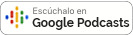 googlepodcasts_es