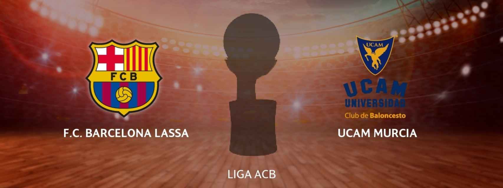 FC Barcelona Lassa - UCAM Murcia, siga en directo el partido de ACB