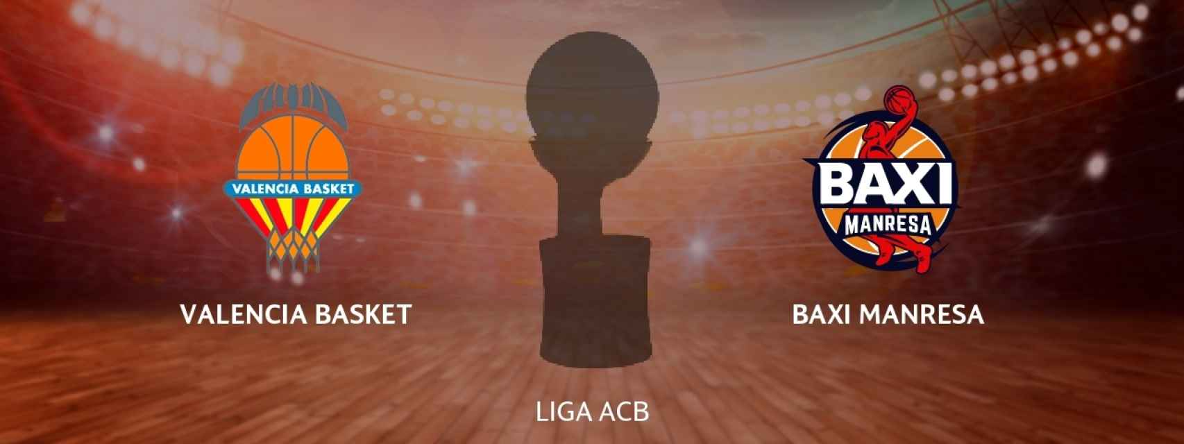 Valencia Basket - BAXI Manresa