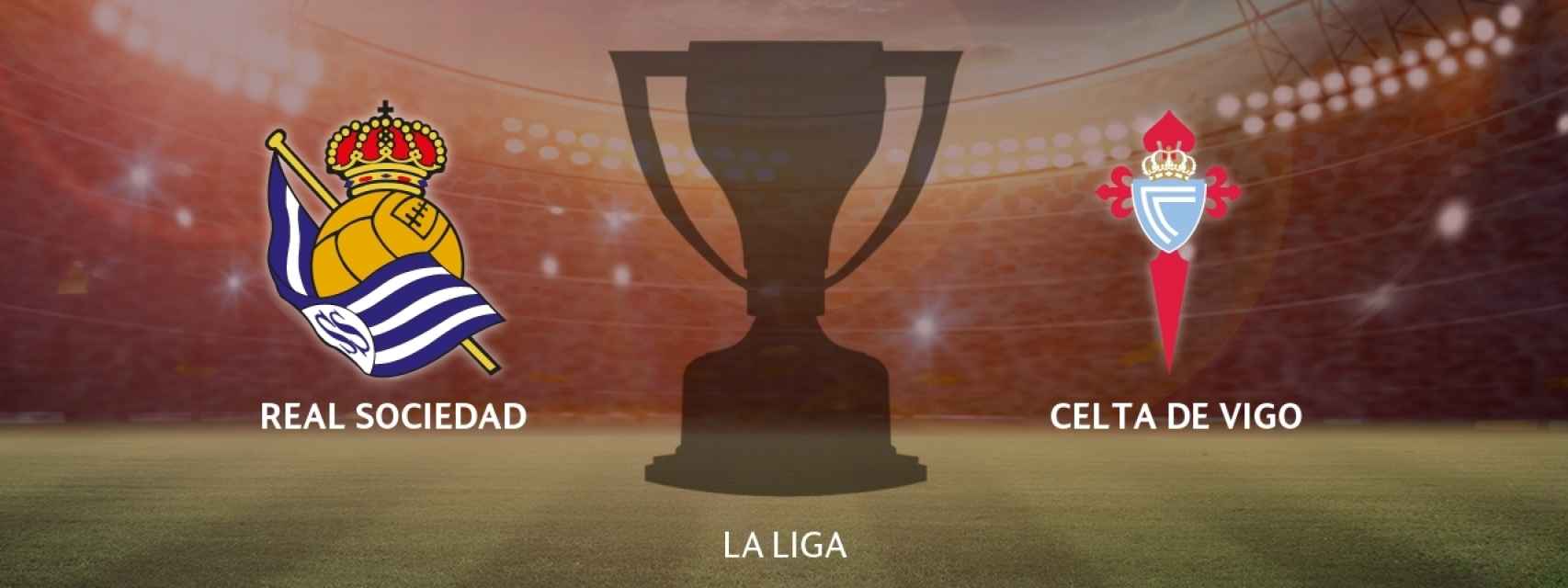 Real Sociedad - Celta de Vigo, siga en directo el partido de La Liga
