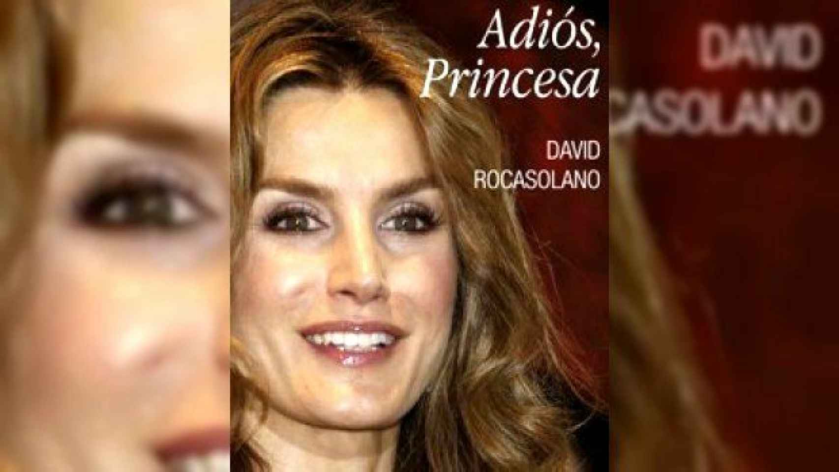 Portada del libro 'Adiós, Princesa' de David Rocasolano, primo de la reina Letizia.
