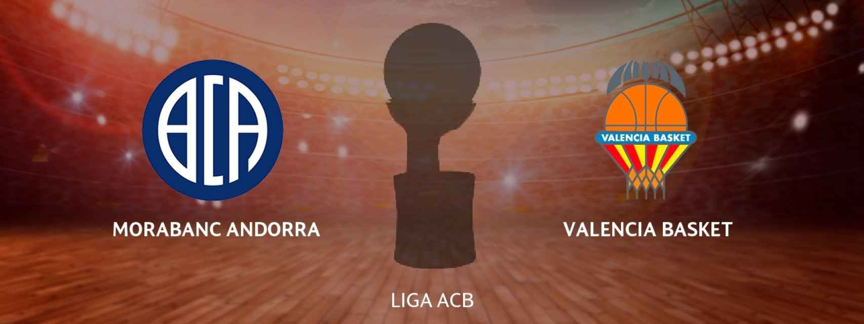 Morabanc Andorra - Valencia Basket