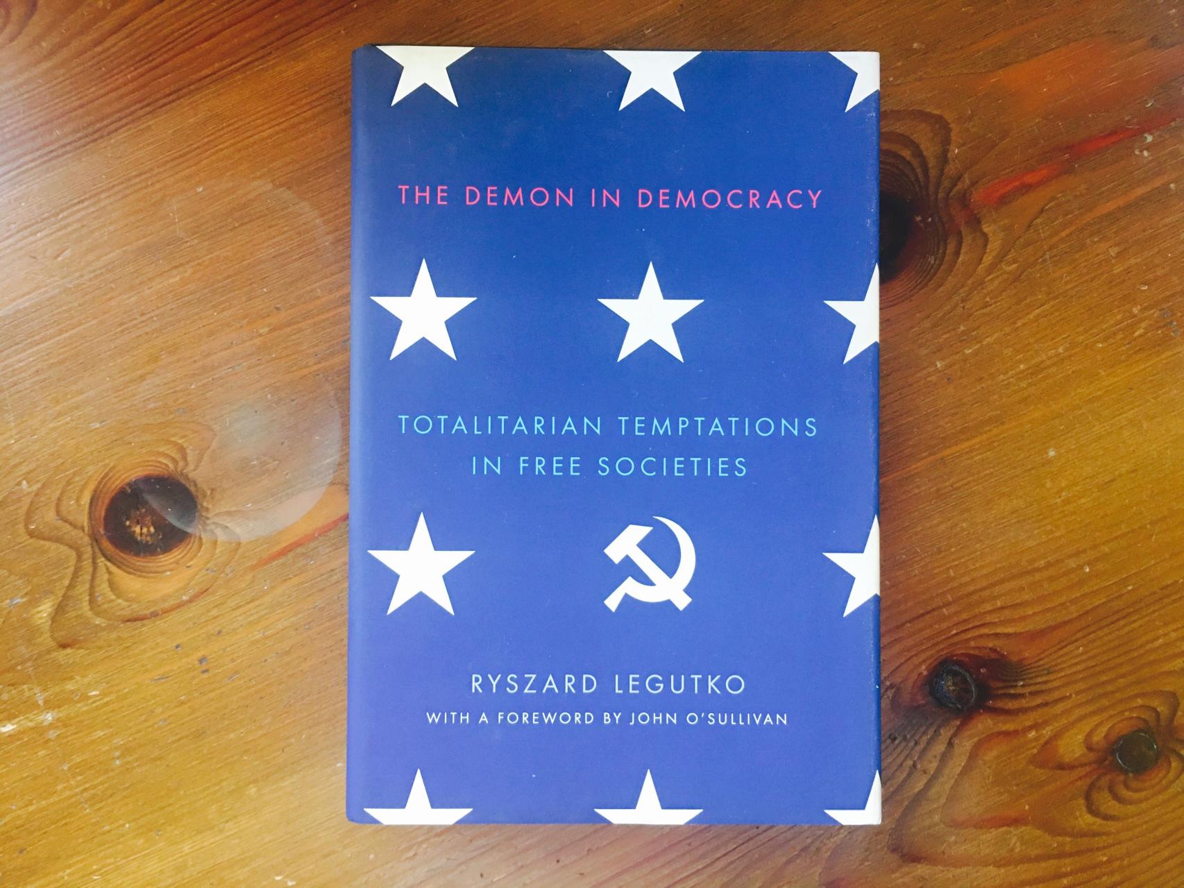 The Demon in Democracy (Ryszard Legutko)