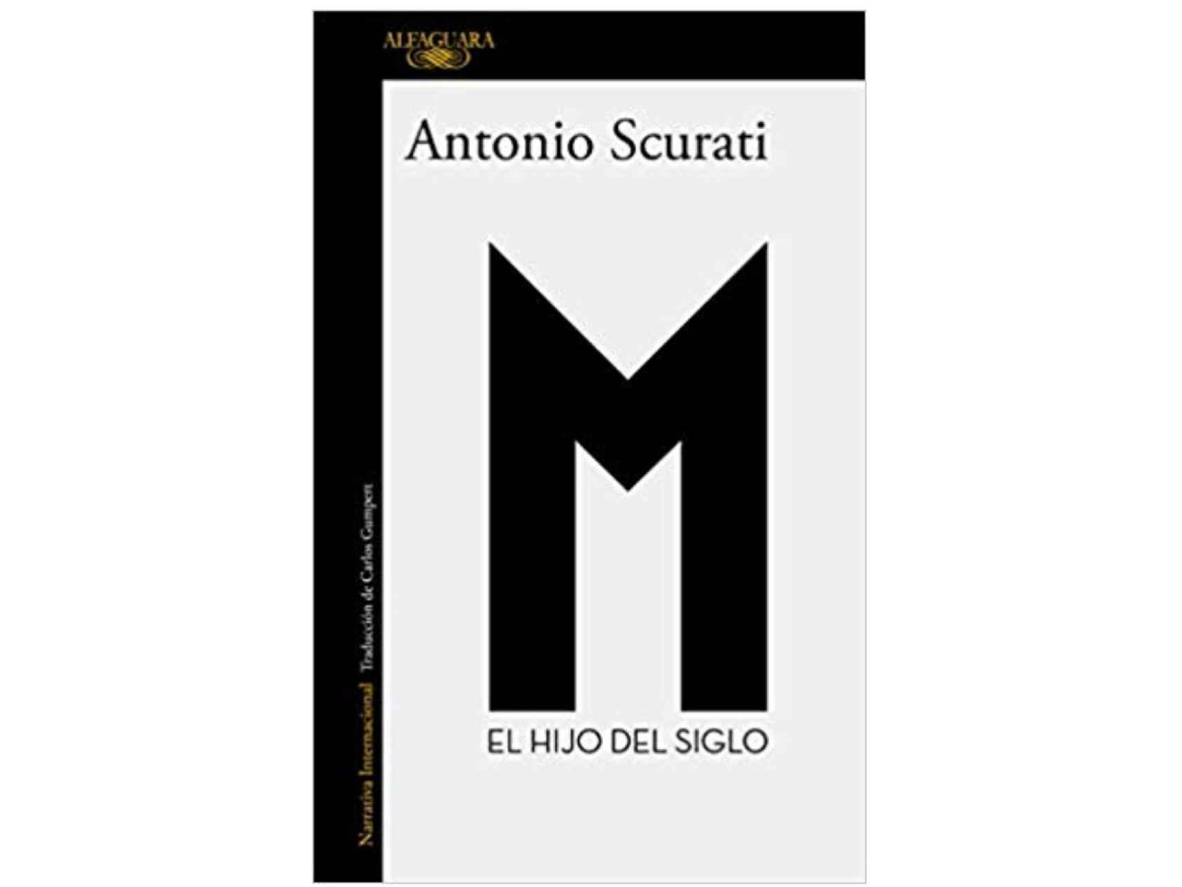 Libro destacado de la semana: 'M. El hijo del siglo' de Antonio Scurati
