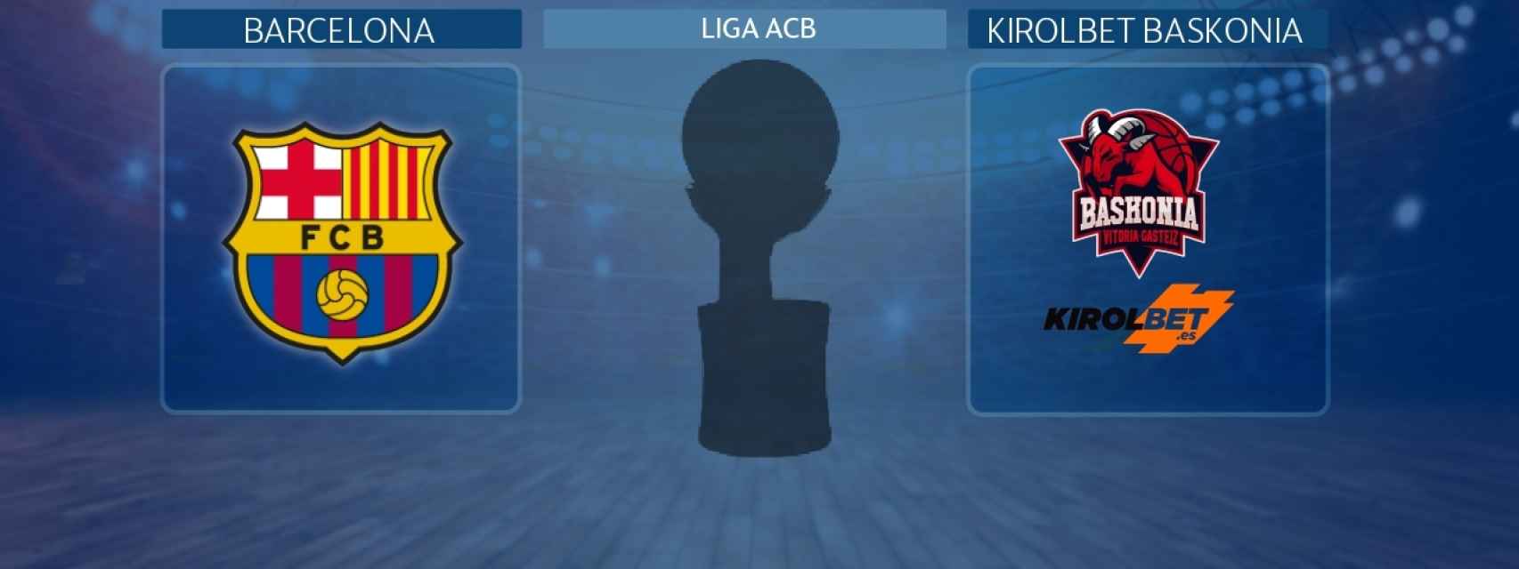Barcelona - Kirolbet Baskonia, partido de Liga ACB