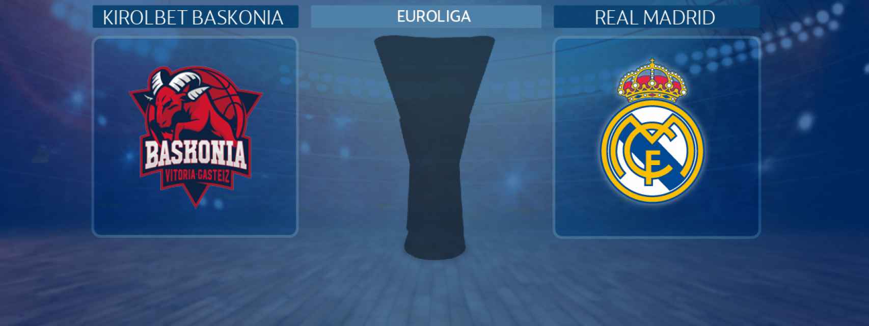 Kirolbet Baskonia - Real Madrid, partido de la Euroliga