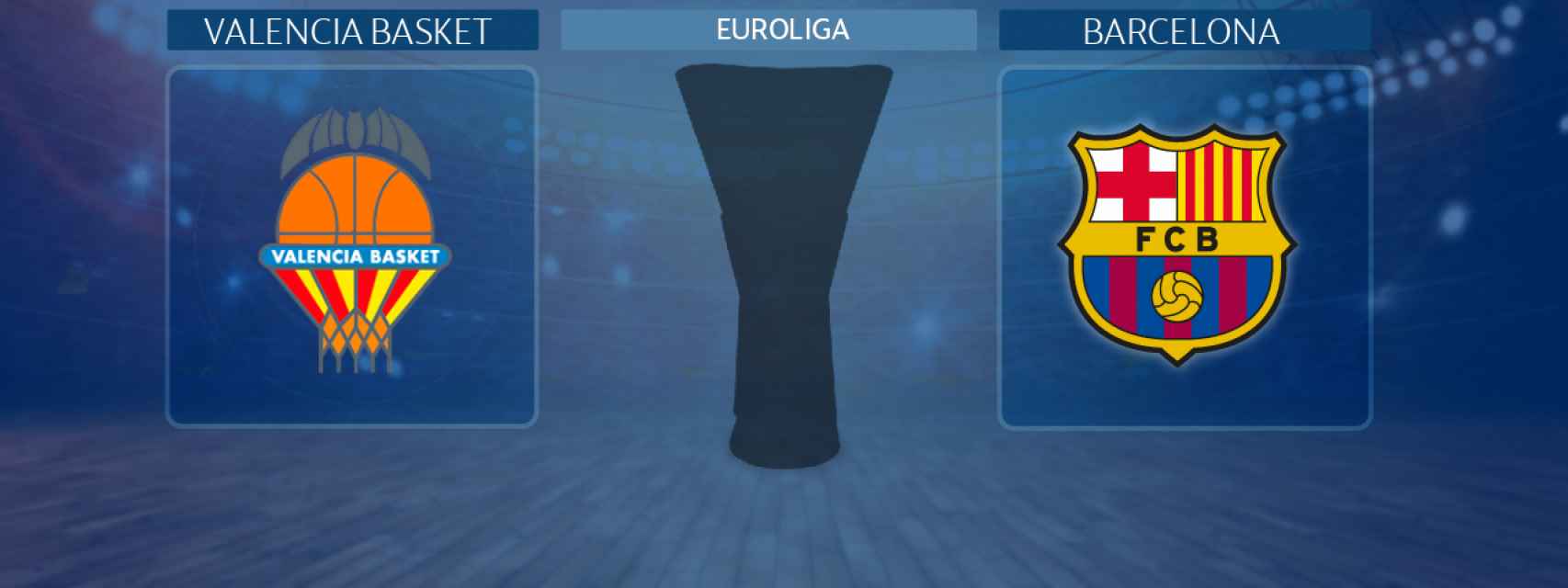 Valencia Basket - Barcelona, partido de la Euroliga