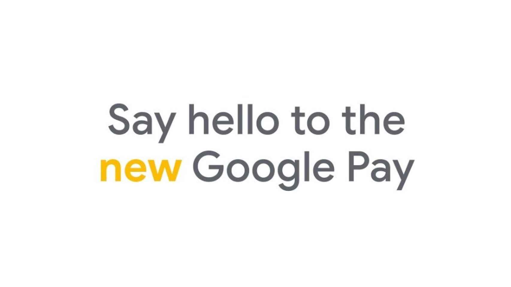Google se flipa y asegura que el nuevo Google Pay «cambiará tu relación con el dinero»