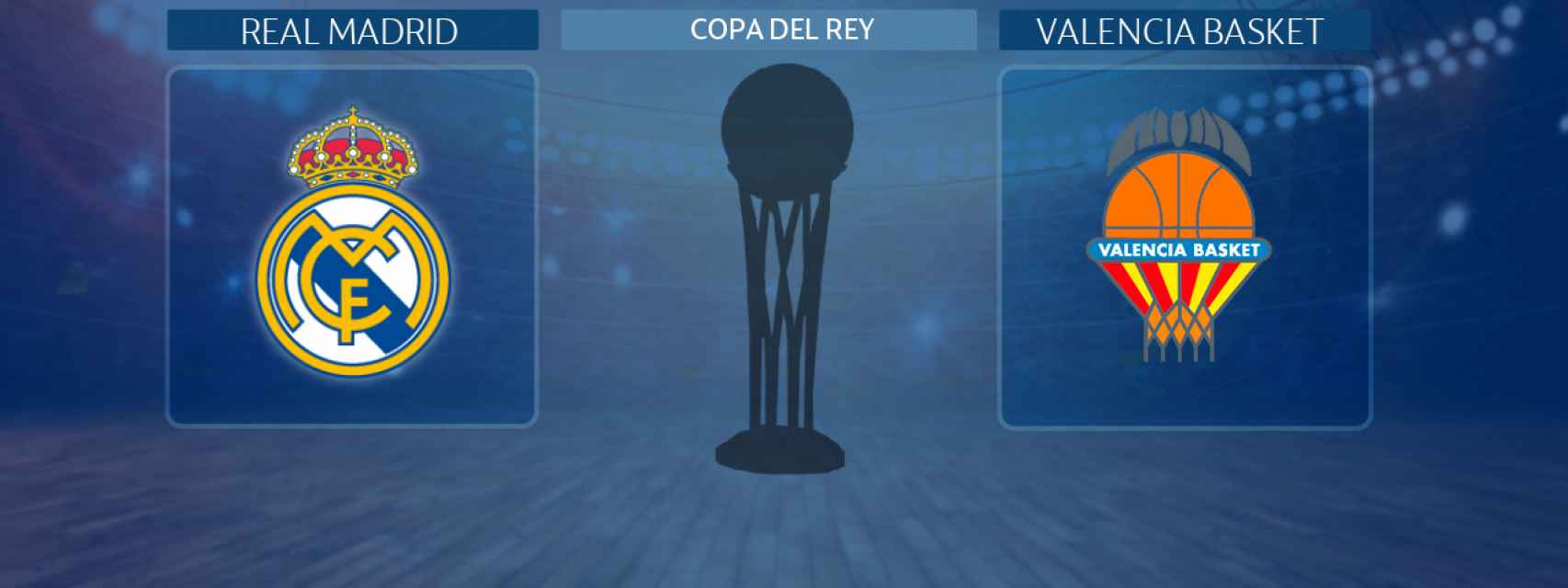 Real Madrid - Valencia Basket, partido de la Copa del Rey