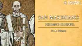 Santoral del 22 de febrero: San Maximiano