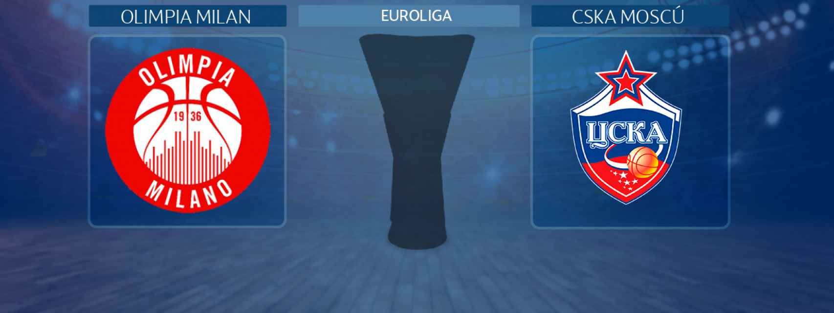 Olimpia Milan - CSKA Moscú, partido por el 3º y 4º puesto de la Euroliga