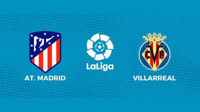 Atlético de Madrid - Villarreal: siga en directo el partido de La Liga