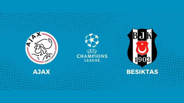 Ajax - Besiktas: siga en directo el partido de la Champions League