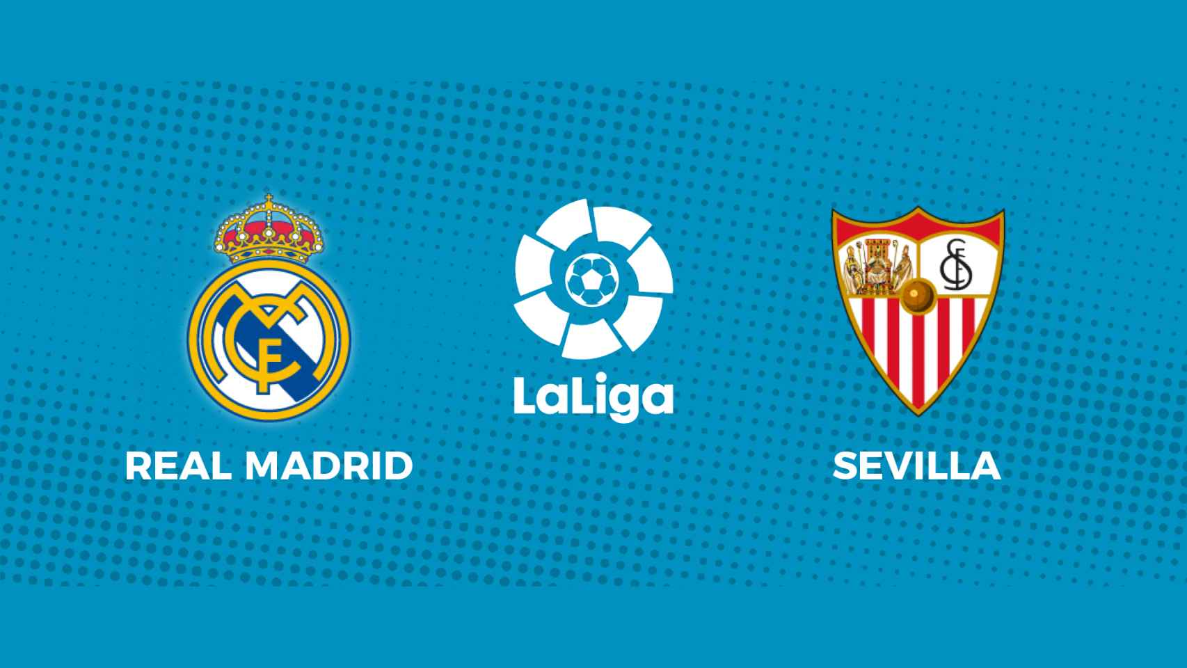 Real Madrid - Sevilla: siga el partido de La Liga, en directo