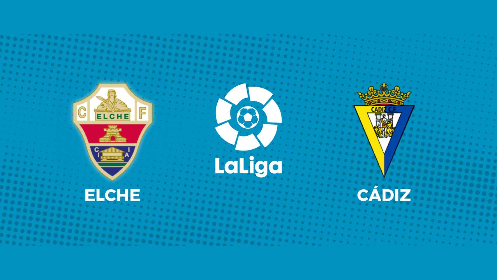 Elche - Cádiz: siga el partido de La Liga, en directo