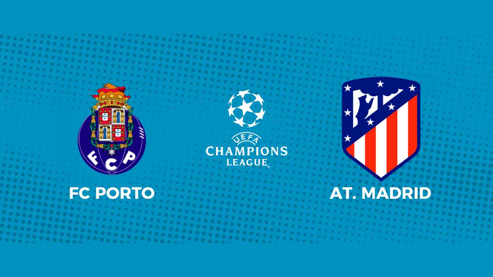 Oporto - Atlético de Madrid: siga el partido de la Champions League, en directo
