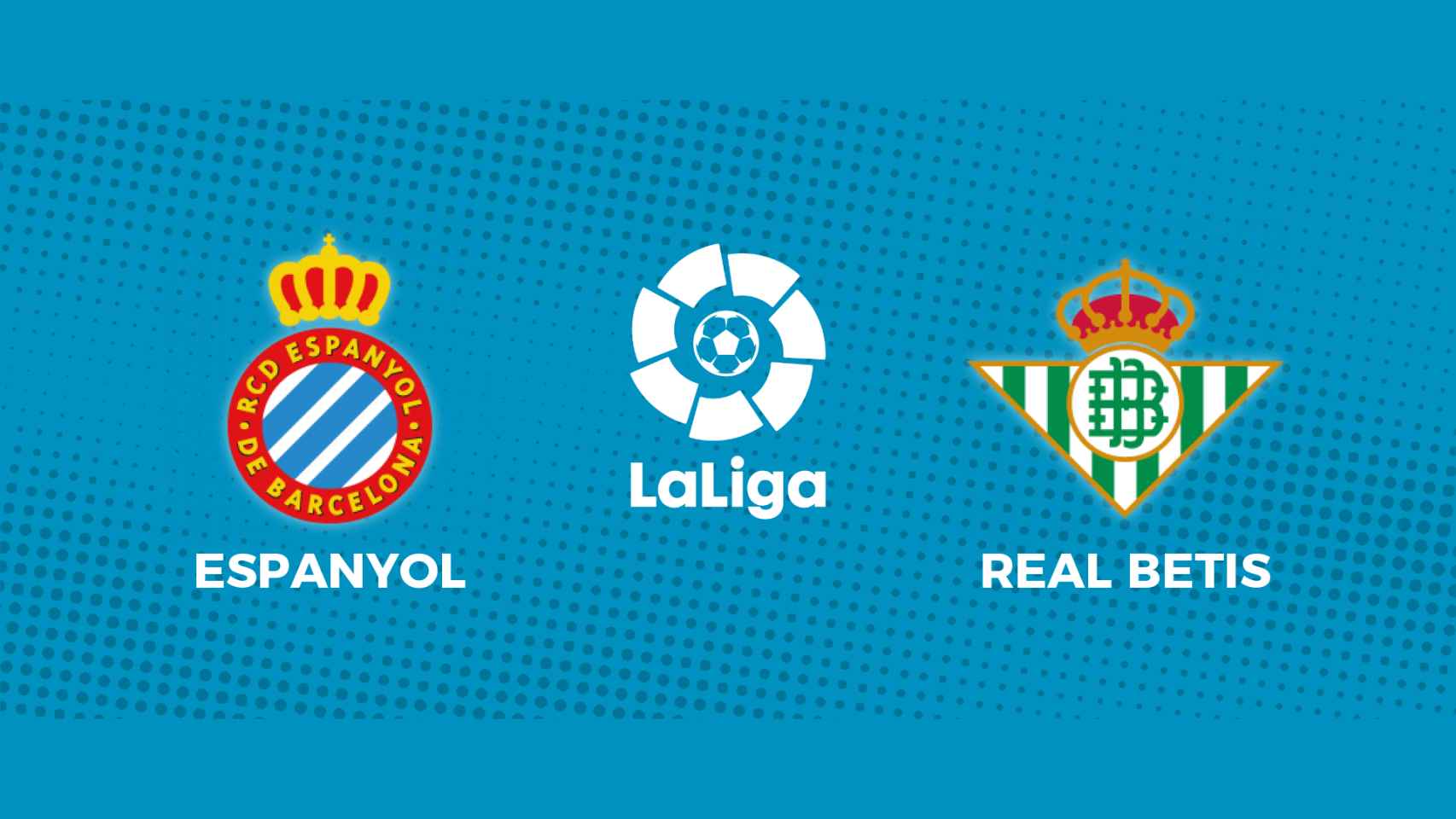 Espanyol - Real Betis: siga el partido de La Liga, en directo