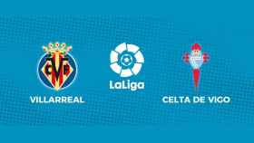 Villarreal - Celta de Vigo: siga el partido de La Liga, en directo