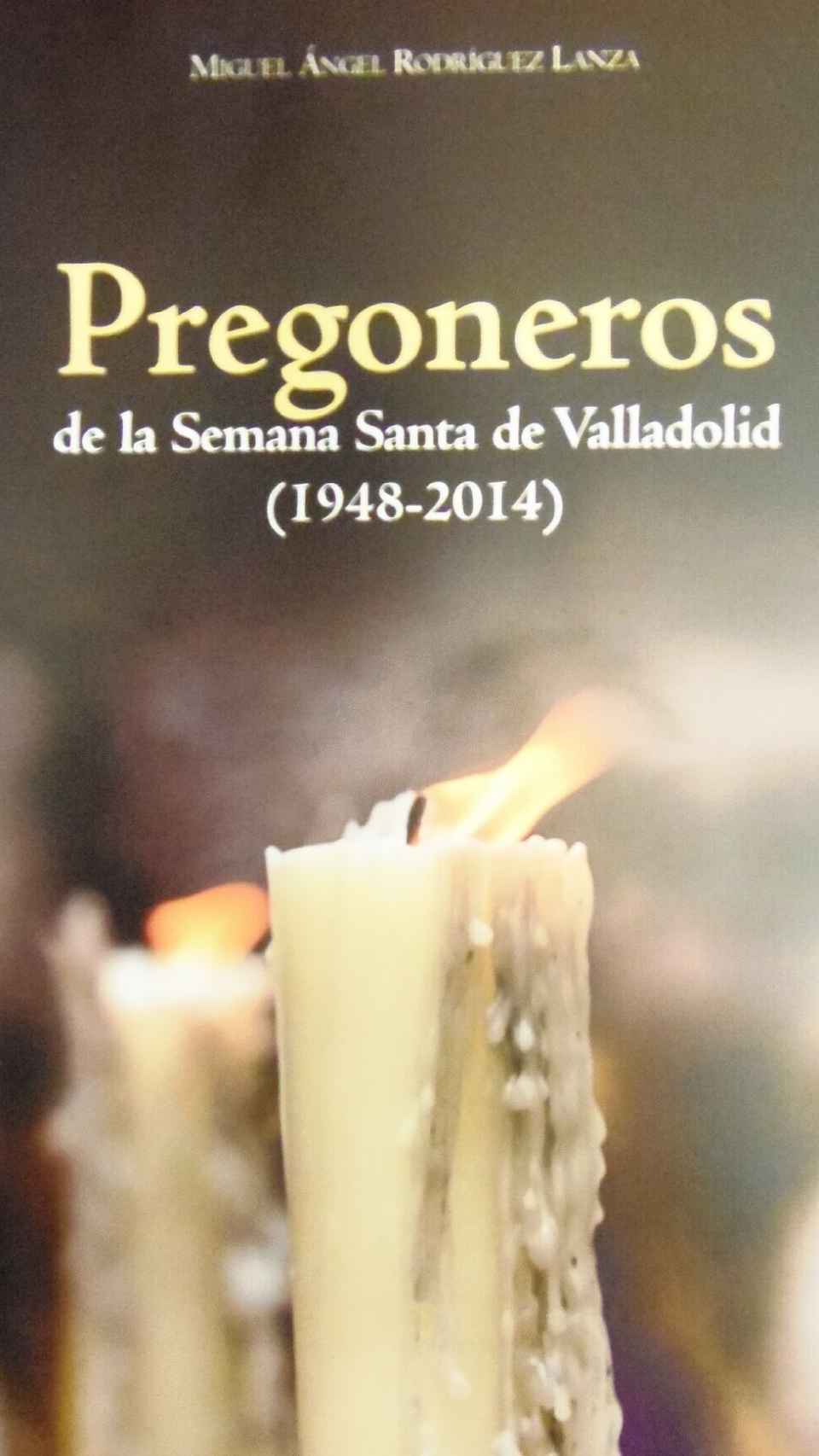 Pregoneros de la Semana Santa de Valladolid 1948-2014