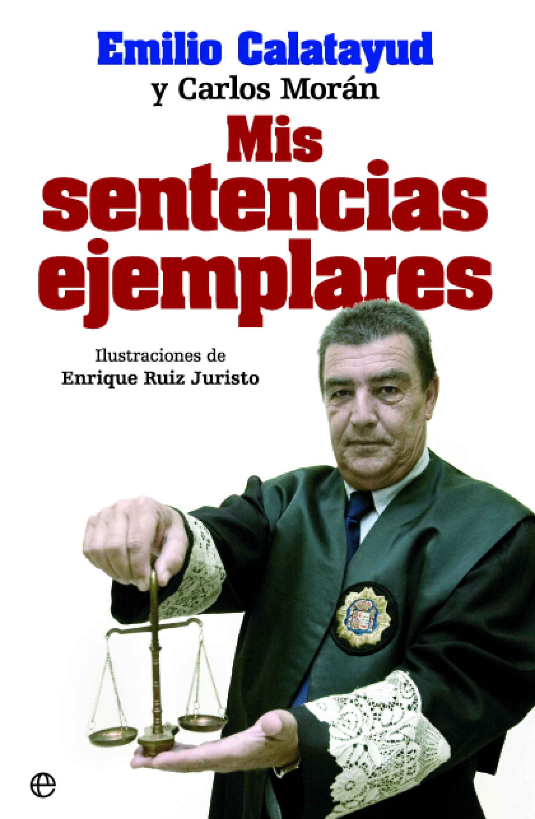 Portada del libro 'Mis sentencias ejemplares', de Emilio Calatayud.