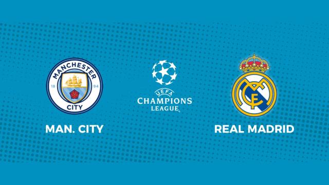 Manchester City - Real Madrid: siga la semifinal de Champions League, en directo