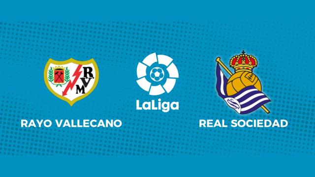 Rayo Vallecano - Real Sociedad: siga el partido de La Liga, en directo