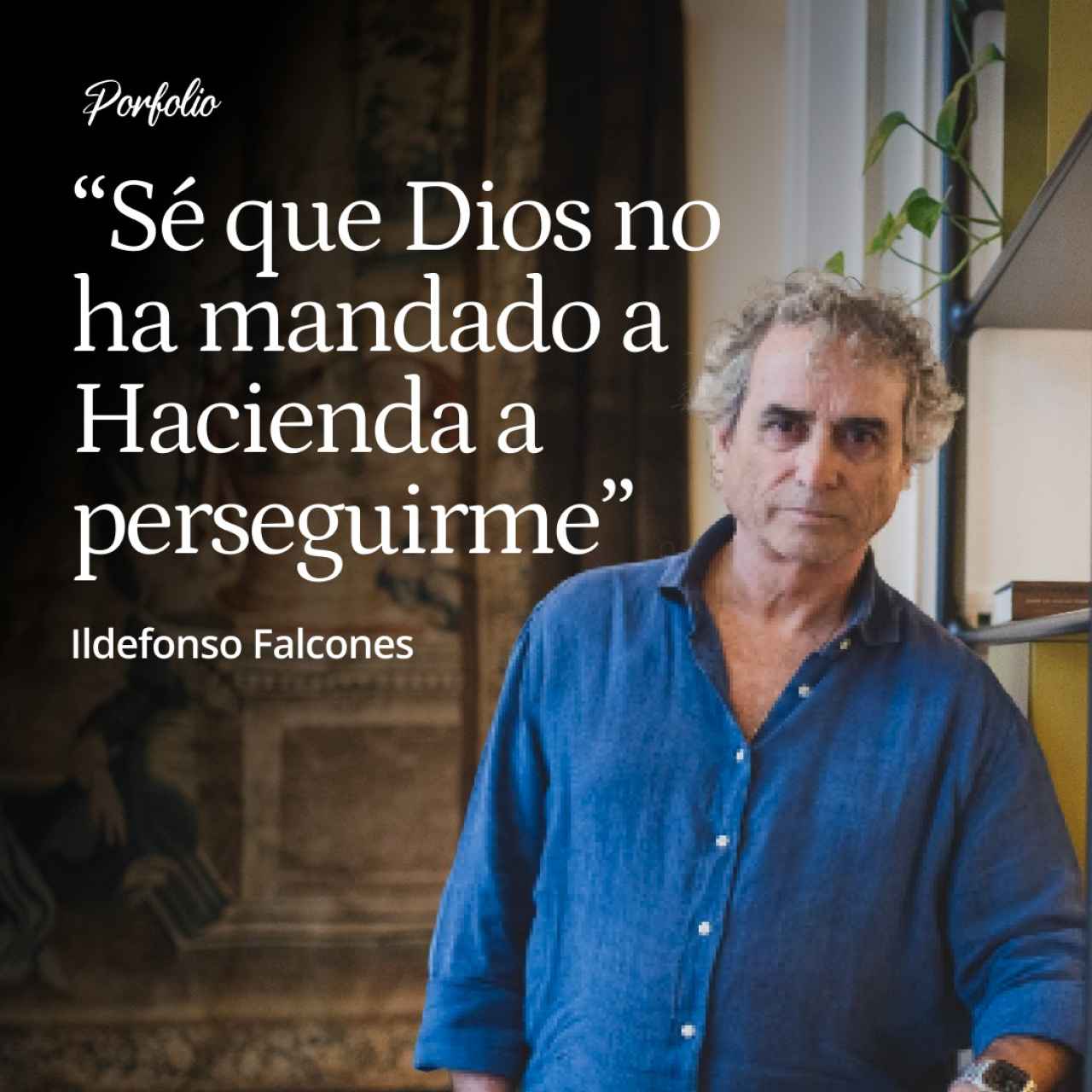 Ildefonso Falcones: "Sé que Dios No ha Mandado a Hacienda a Perseguirme, pero Confío en que Intervenga en mi Enfermedad"