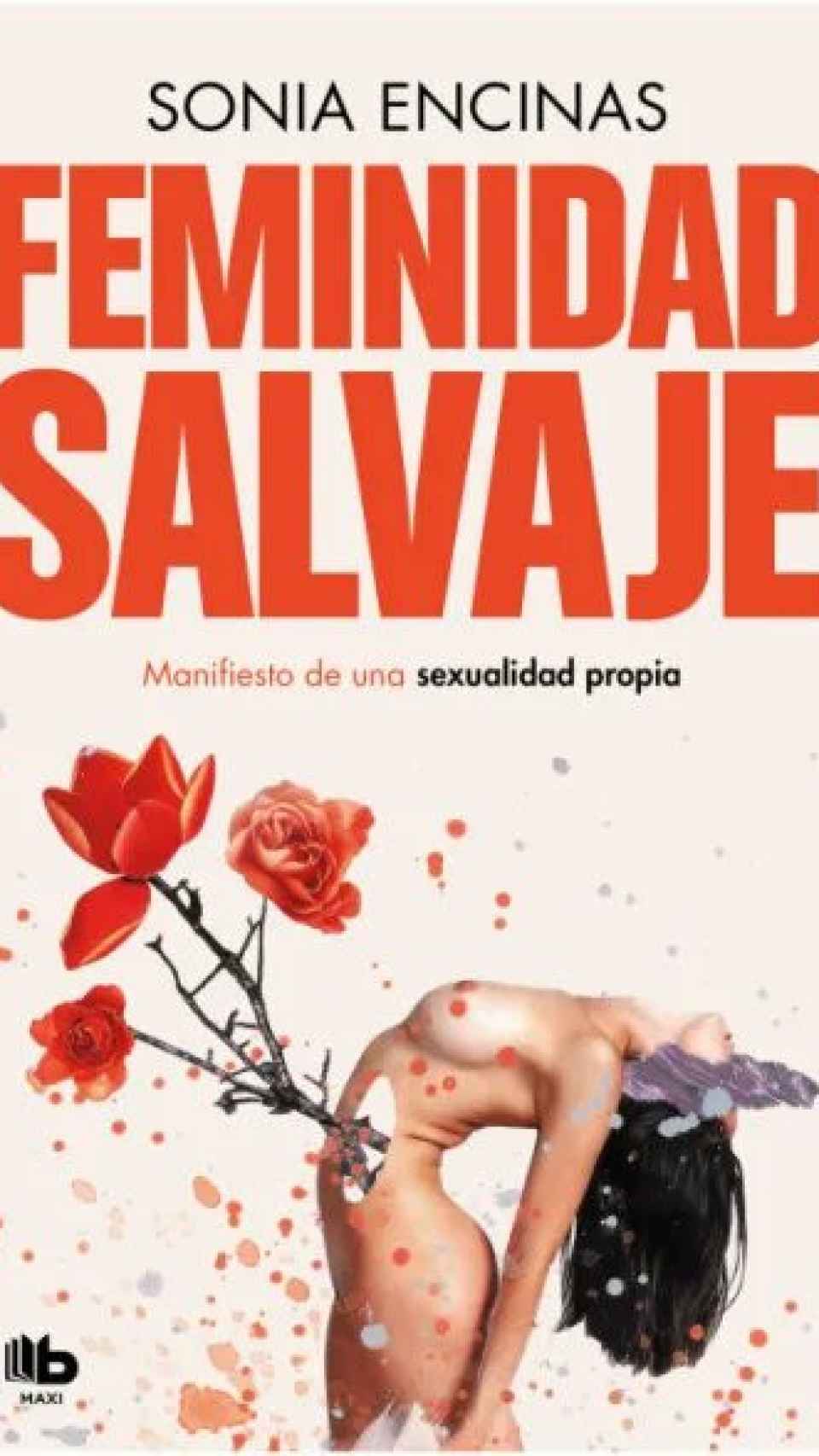Feminidad Salvaje: Manifiesto de una sexualidad propia, (Penguin Libros, 2022).
