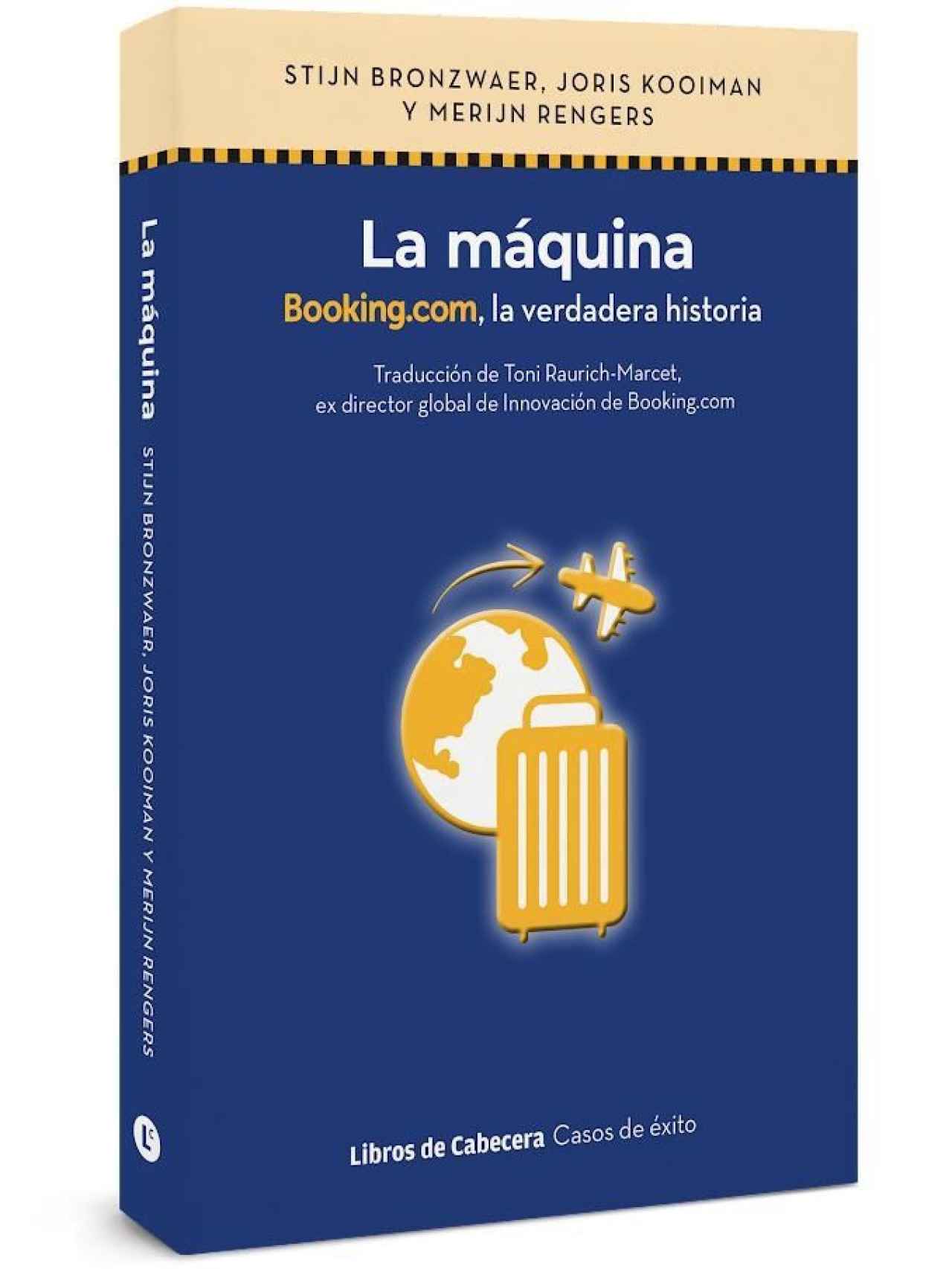 'La máquina, Booking.com, la verdadera historia', editado en español por Libros de cabecera