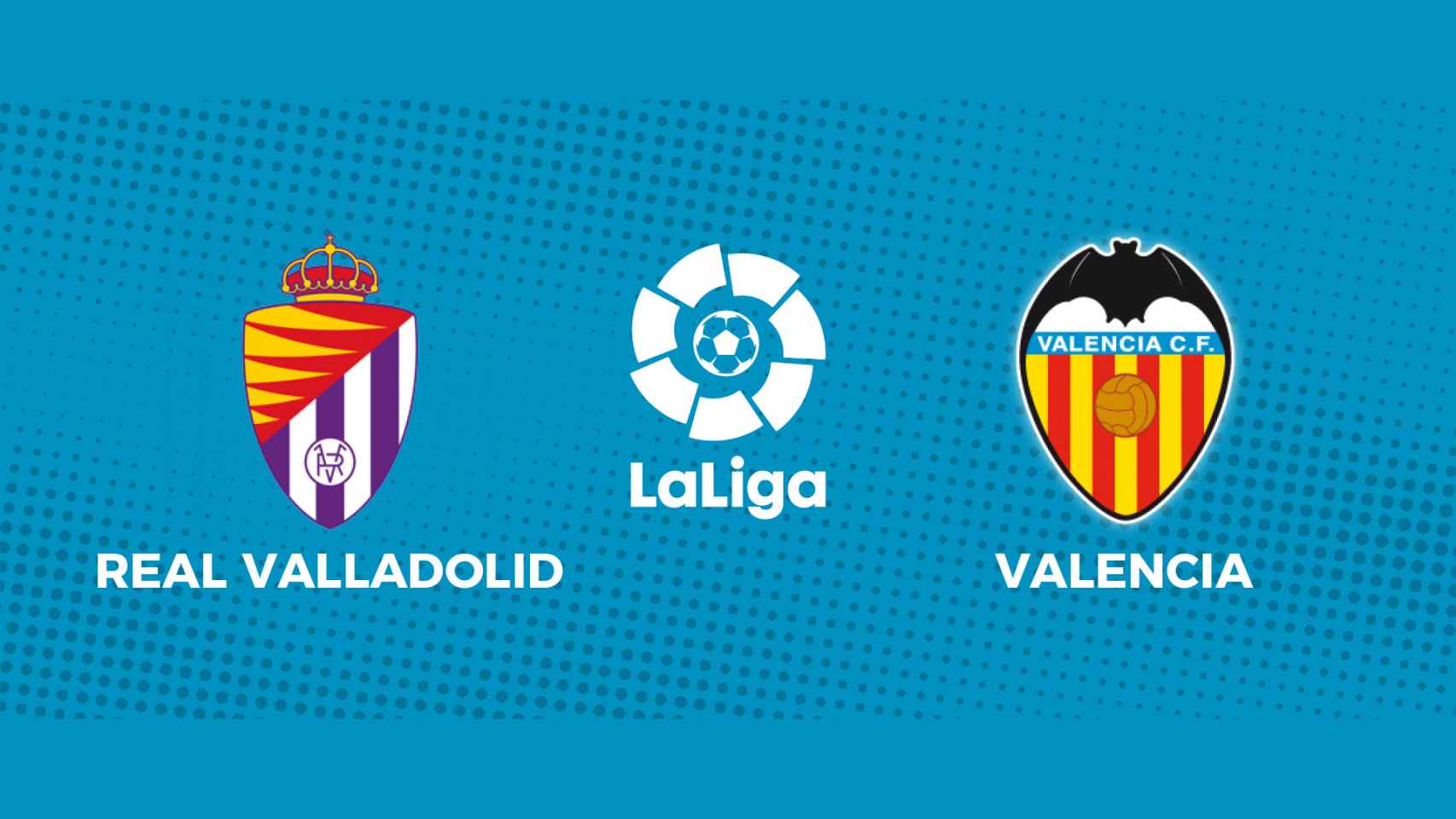 Valladolid - Valencia, La Liga en directo